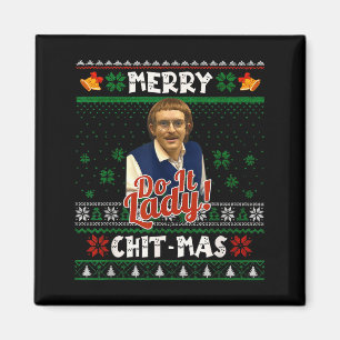 Do It Funny Chit-mas Christmas Meme  Magnet