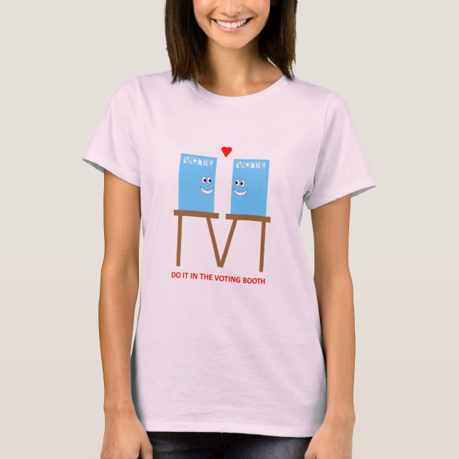 Do It In The Voting Booth T-Shirt (Front)