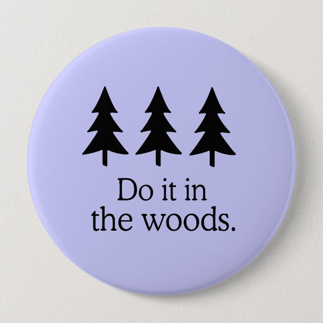 DO IT IN THE WOODS 10 CM ROUND BADGE (Front)