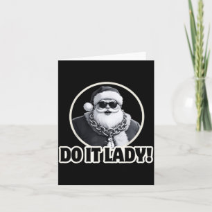 Do It Lady It's Christmas Funny Holiday Festive Card