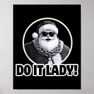 Do It Lady It's Christmas Funny Holiday Festive  Poster
