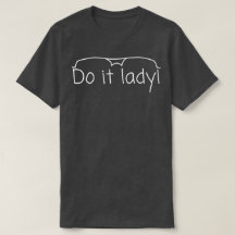 Do it Lady Shirt for Women Trendy Viral Meme