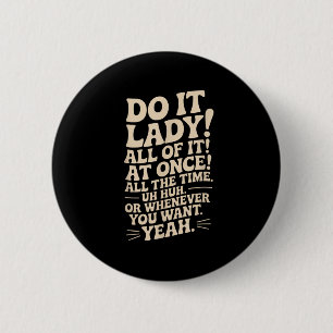 Do It Lady! Trending Funny Saying 6 Cm Round Badge