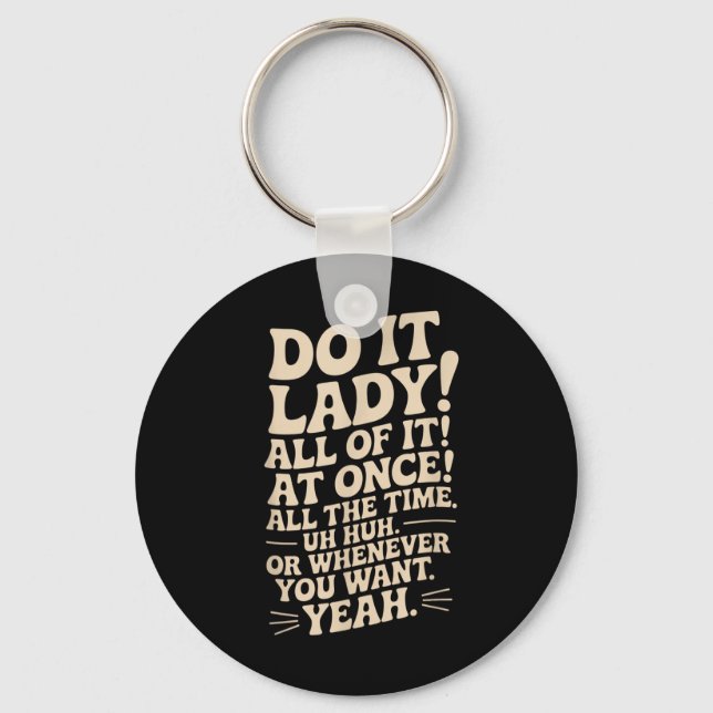 Do It Lady! Trending Funny Saying  Key Ring (Front)