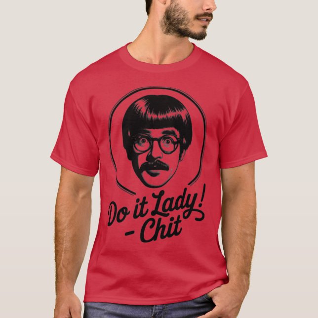 Do it lady! Trending funny saying T-Shirt (Front)