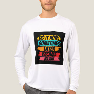 do it now later never came  Tri-Blend shirt