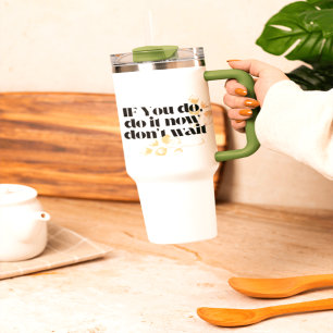 "Do It Now Motivational Quote – Bold Gold-Inspired Travel Mug