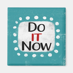 Do It Now Refrigerator Magnet
