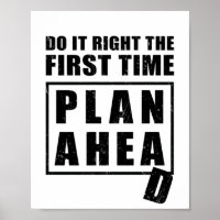 Do It Right the First Time - Plan Ahead