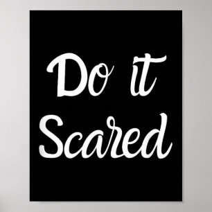 Do It Scared Inspires Courage Motivational Poster
