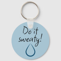 Do it sweaty! Hyperhidrosis Awareness Water Drop K