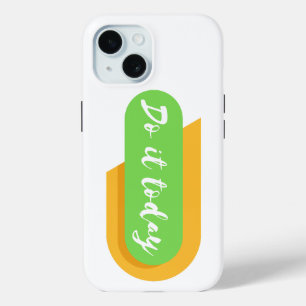 do it today iPhone 15 case
