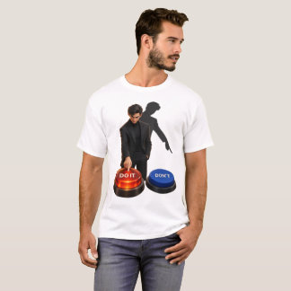 Do It vs Don't T-Shirt
