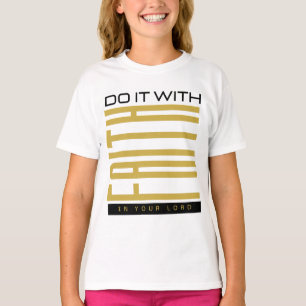 Do It With Faith Biblical Girl's T-Shirt