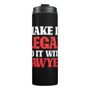 Do It With Lawyer Thermal Tumbler