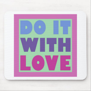 Do It With Love Mouse Pad