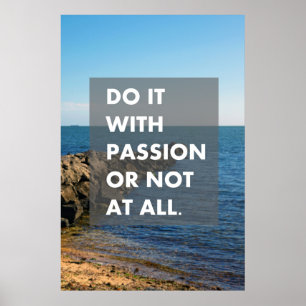 Do it with passion or not at all poster