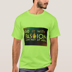 "Do It With Passion or Not At All" T-Shirt