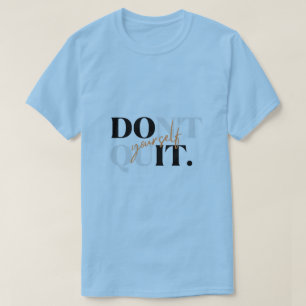 Do It Yourself Motivational T-Shirt - Don't Quit