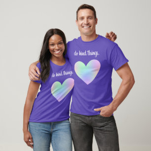 "Do Kind Things." Rainbow Heart T-Shirt
