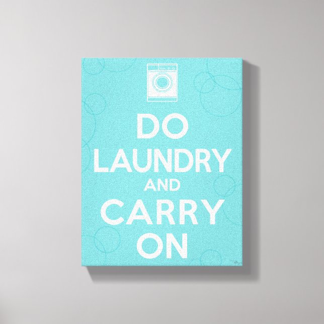 Do Laundry and Carry On Canvas Print (Front)
