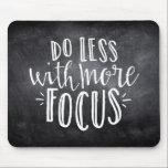Do Less with More Focus Quote Mousepad<br><div class="desc">Do Less with More Focus. Easy to customise,  just swap out the background image!</div>