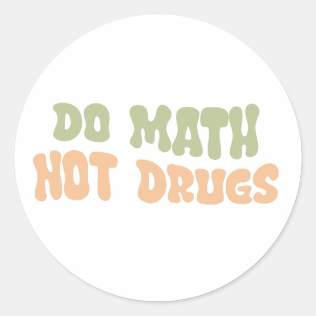 Do Math not Drugs Classic Round Sticker (Front)