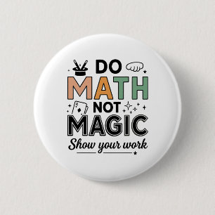 Do Math Not Magic Funny Math Teacher Back To Schoo 6 Cm Round Badge