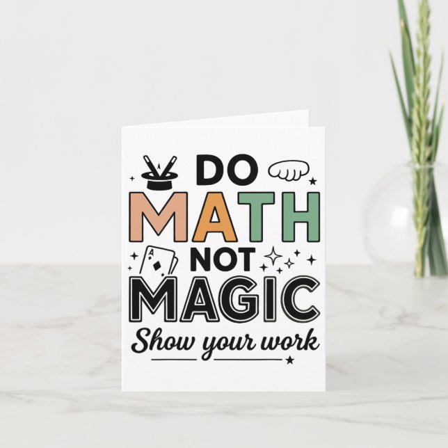 Do Math Not Magic Funny Math Teacher Back To Schoo Card (Front)