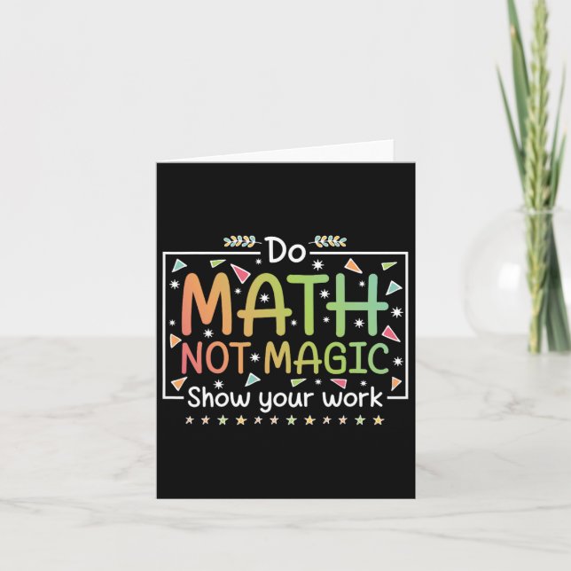 Do Math Not Magic Funny Math Teacher Back To Schoo Card (Front)