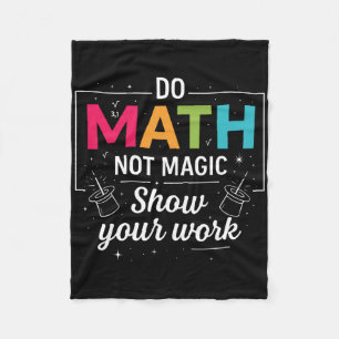 Do Math Not Magic Funny Math Teacher Back To Schoo Fleece Blanket