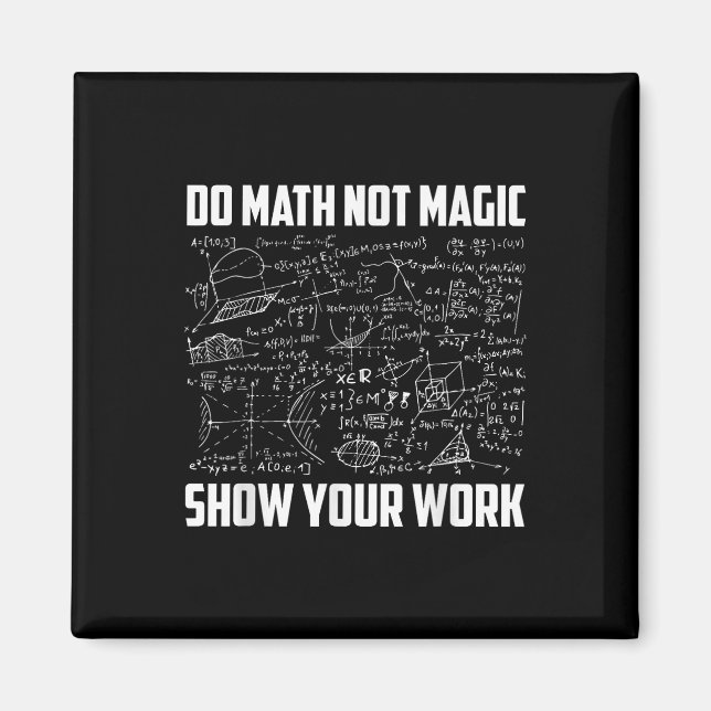 Do Math Not Magic Funny Math Teacher Back To Schoo Magnet (Front)