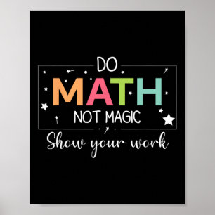 Do Math Not Magic Funny Math Teacher Back To Schoo Poster