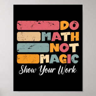 Do Math Not Magic Funny Math Teacher Back To Schoo Poster