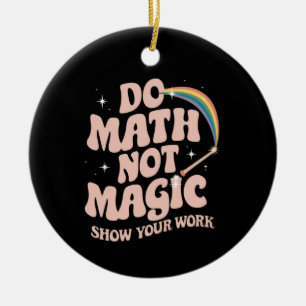 Do Math Not Magic Funny Math Teacher Ceramic Tree Decoration
