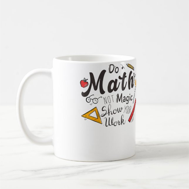 Do Math Not Magic Funny Present For Math Lovers Coffee Mug (Left)