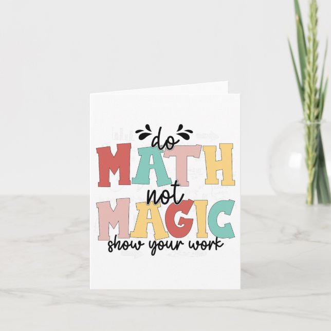 Do Math Not Magic Math Teacher Back To School 1st  Card (Front)