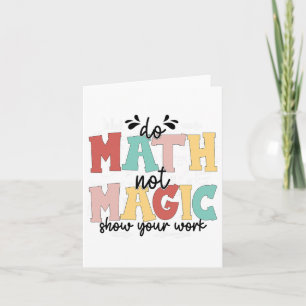 Do Math Not Magic Math Teacher Back To School 1st  Card