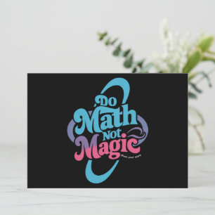 Do Math Not Magic Maths Lovers  Invitation