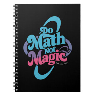 Do Math Not Magic Maths Lovers Notebook