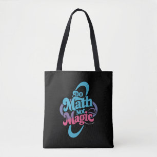 Do Math Not Magic Maths Lovers  Tote Bag
