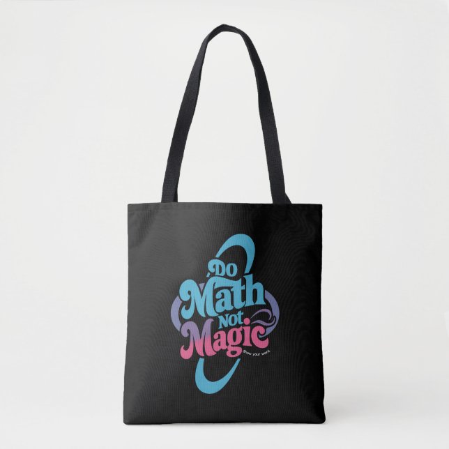 Do Math Not Magic Maths Lovers  Tote Bag (Front)