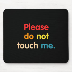 Do Me Please Not Touch Mouse Pad