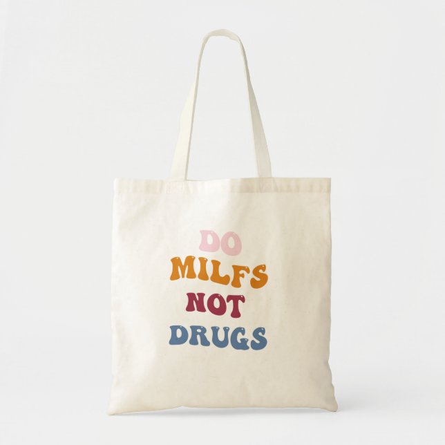Do milfs not drugs tote bag (Front)