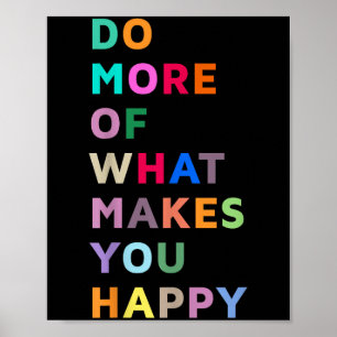 Do More Of What Gives You Happiness Motivational Q Poster