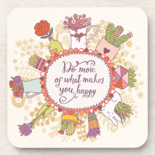 Do More Of What Makes You Happy 2 Coaster
