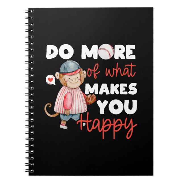Do More of What Makes You Happy - Baseball Notebook (Front)