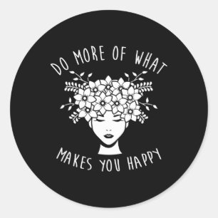 Do More Of What Makes You Happy Mental Health Awar Classic Round Sticker