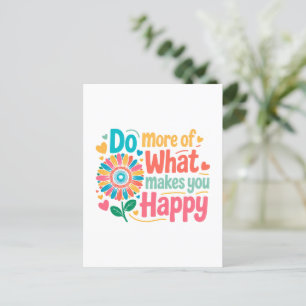 Do More Of What Makes You Happy - Motivational (2) Postcard