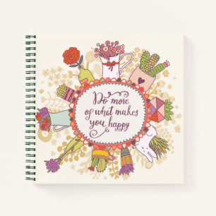Do More Of What Makes You Happy Notebook